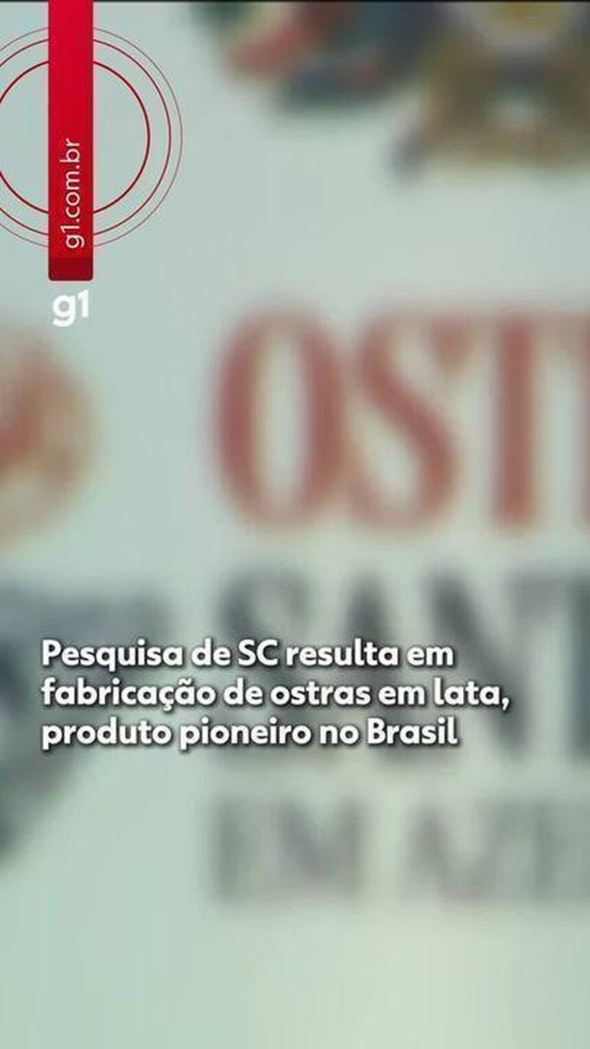 Produção pioneira no Brasil de ostra em lata tenta driblar Produção pioneira no Brasil de ostra em lata tenta driblar instabilidades na maricultura e dar mais opções a turistas